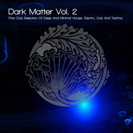 Dark Matter Volume 2 – Fine Club Selection Of Deep Dub & Techno