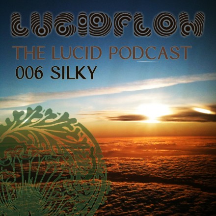 The Lucid Podcast : 006 – Silky