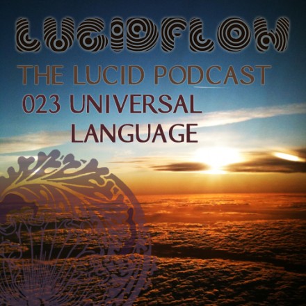 The Lucid Podcast: 023 – Universal Language