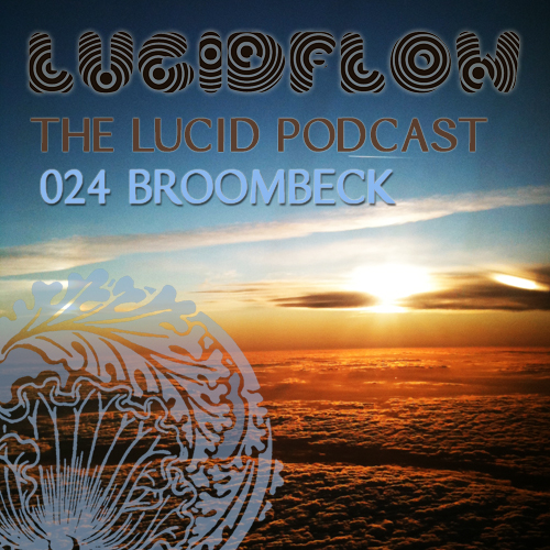 The Lucid Podcast: 024 – Broombeck