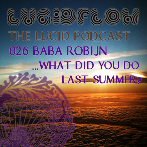 The Lucid Podcast: 026 – Baba Robijn