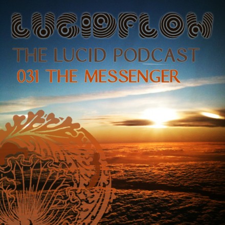 The Lucid Podcast: 031 – The Messenger
