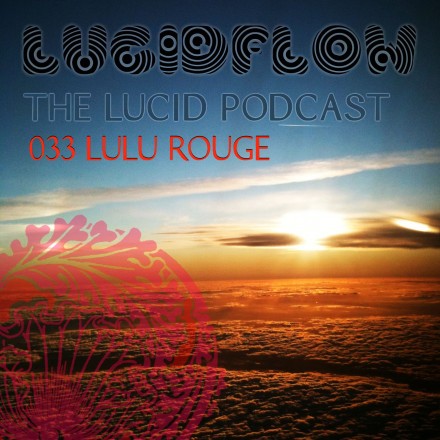 The Lucid Podcast: 033 – Lulu Rouge