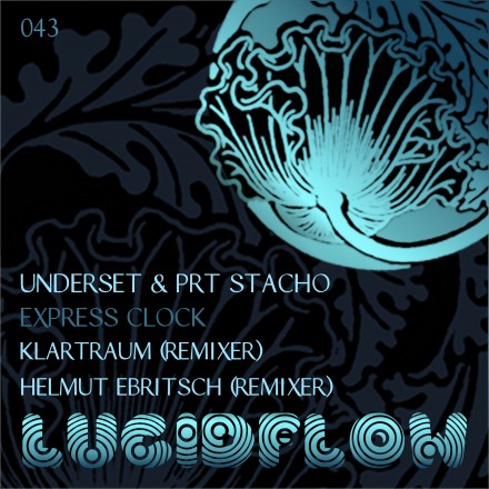 LF043 – Underset & PRT Stacho – Express Clock – Klartraum & Helmut Ebritsch Remixes