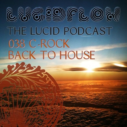 The Lucid Podcast: 038 – C-Rock