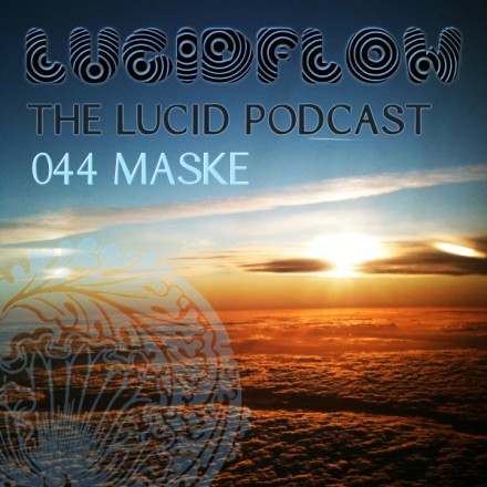 The Lucid Podcast: 044 MASKE