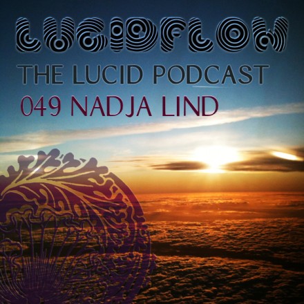 The Lucid Podcast: 049 Nadja Lind (Lounge Mix)