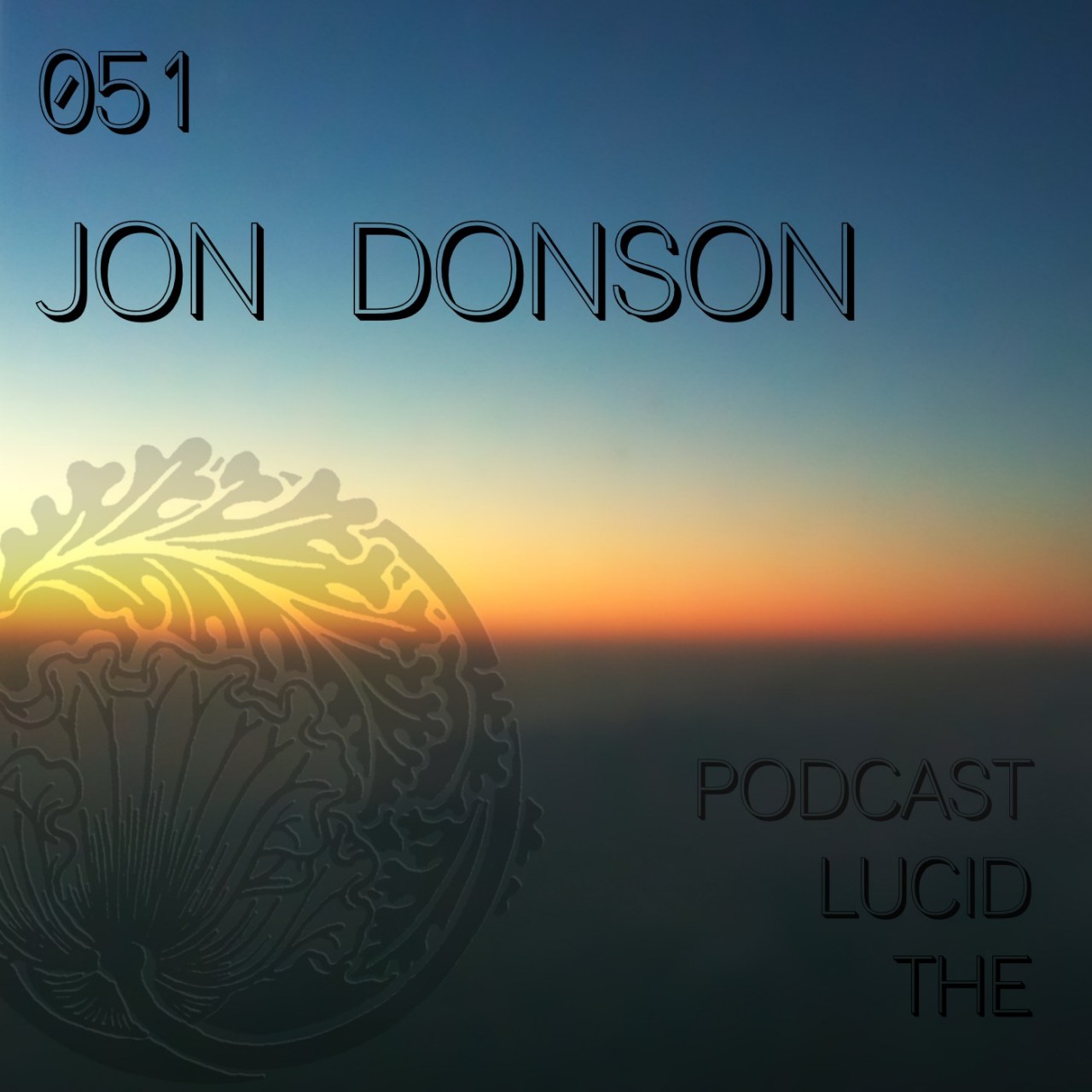 The Lucid Podcast: 051 Jon Donson