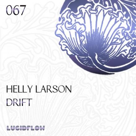 LF067 – Helly Larson – Drift