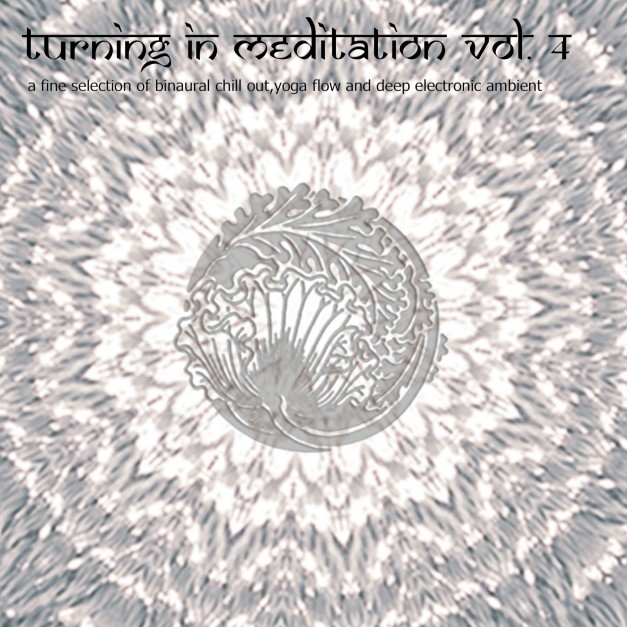Ambient, Turning in Vol.4 – A Fine Selection of Binaural Chill Out, Yoga Flow and Deep Electronic Ambient