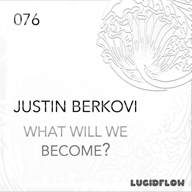 LF076 – Justin Berkovi ‘What will we become?’ EP (VINYL 22.2.2014)