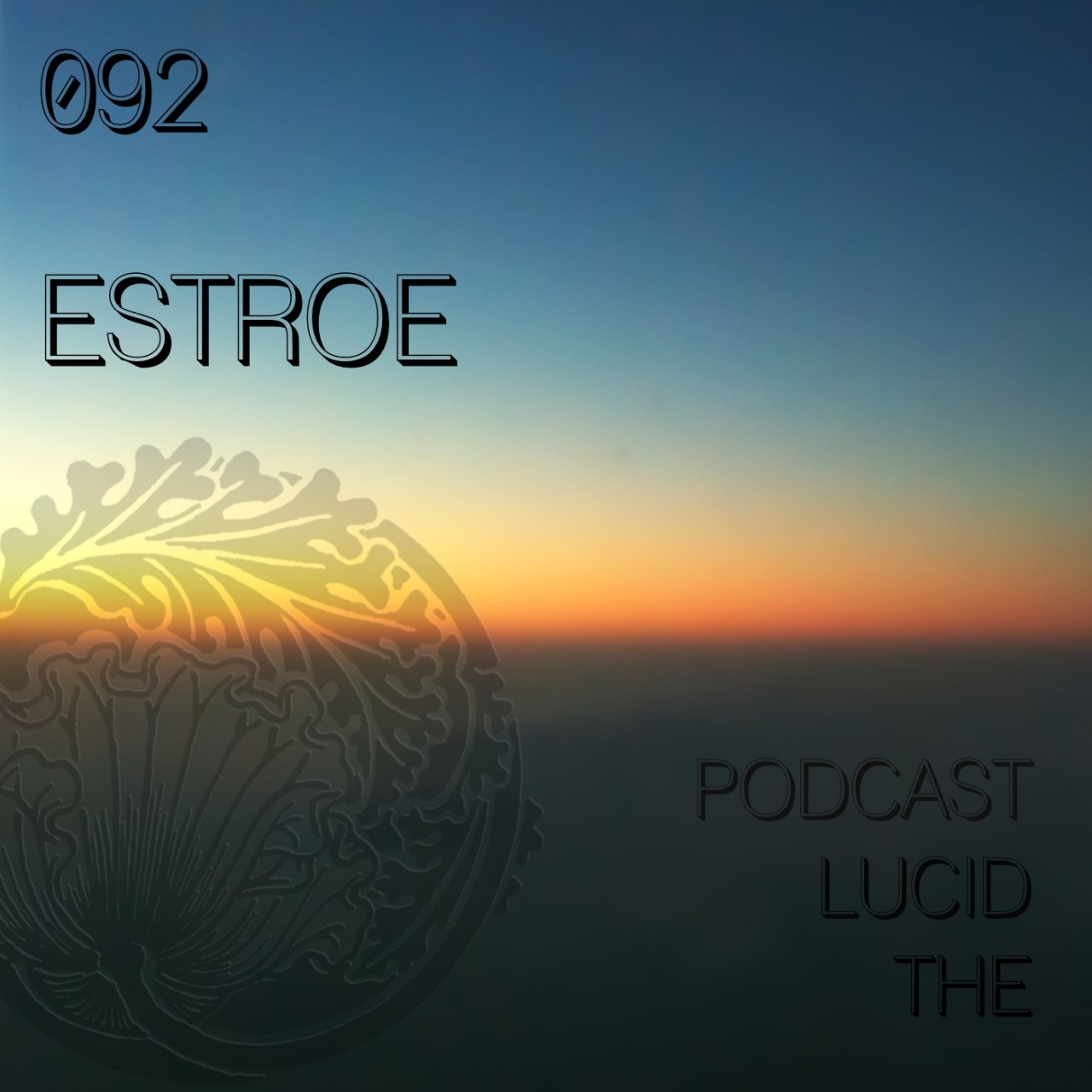 The Lucid Podcast 092 Estroe