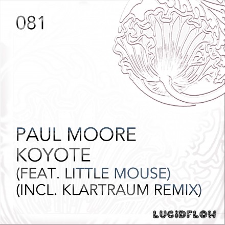LF081 – Paul Moore (Ger) – Koyote EP incl. Klartraum Remix