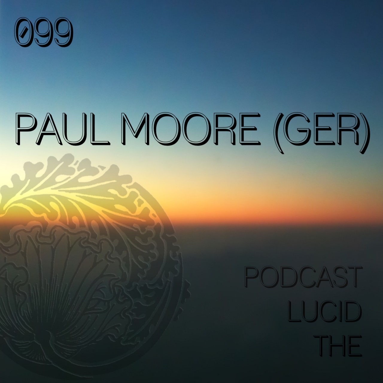 The Lucid Podcast 099 Paul Moore (GER)