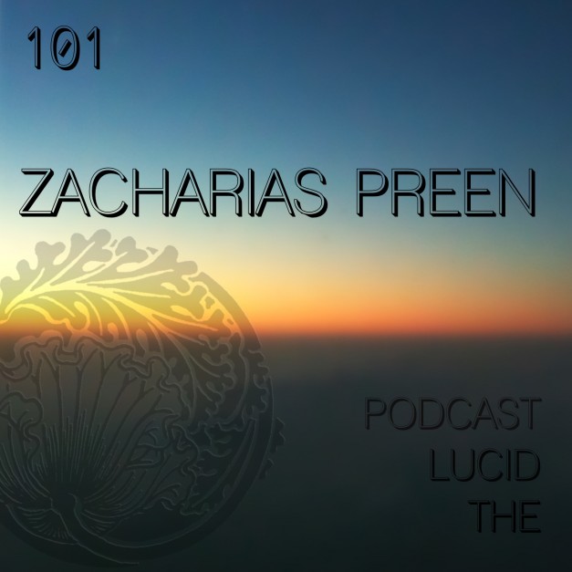 The Lucid Podcast 101 Zacharias Preen
