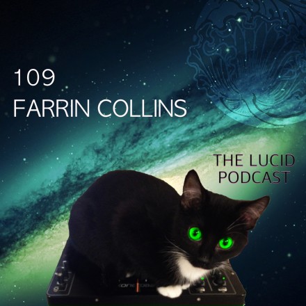 The Lucid Podcast 109 Farrin Collins