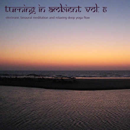 Turning In, Vol. 6 (binaural Ambient Meditation) by Nadja Lind