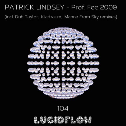 LF104 Patrick Lindsey – Prof. Fee 2009 (incl. Klartraum remix)