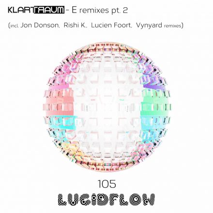 LF105 Klartraum – E Remixes Pt. 2 (Jon Donson, Lucien Foort, Rishi K)