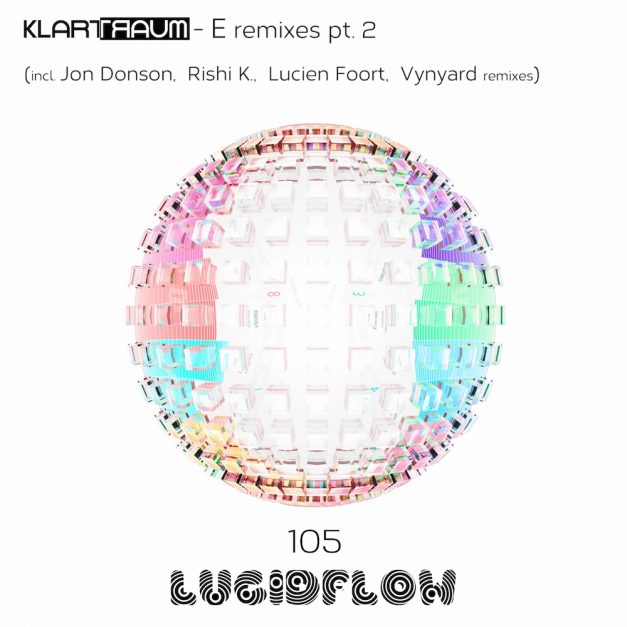 LF105 Klartraum – E Remixes Pt. 2 (Jon Donson, Lucien Foort, Rishi K)