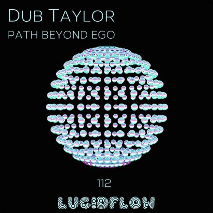 LF112 Dub Taylor – Path Beyond Ego (8.8.)
