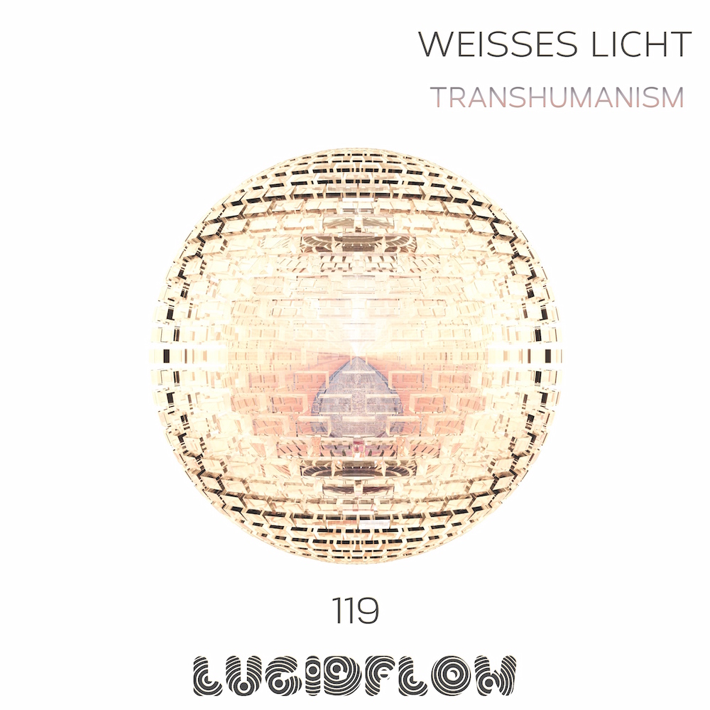 LF119 Weisses Licht – Transhumanism (10.10.)