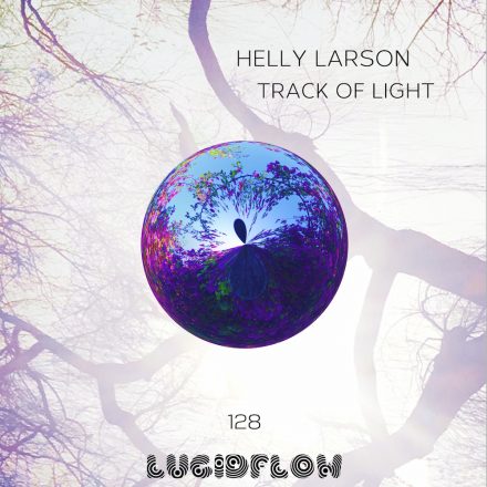 LF128: Helly Larson – Track Of Light EP (27.3.2017)