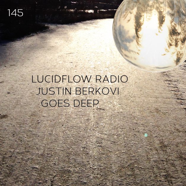 Lucidflow Radio 145: Justin Berkovi