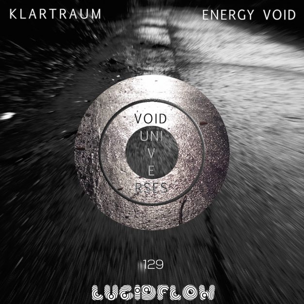 LF129: Klartraum – <a href="https://klartraum.bandcamp.com/album/excl-energy-void-lf129" target="_blank">Energy Void (Void Universes Album Pt.1)</a>