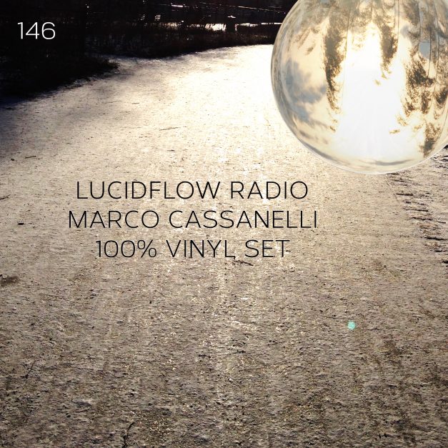 Lucidflow Radio 146: Marco Cassanelli