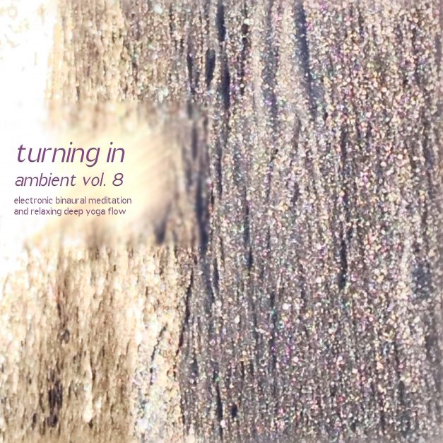 Exclusively available on Bandcamp first: Turning In, Vol. 8 (binaural energy reset)