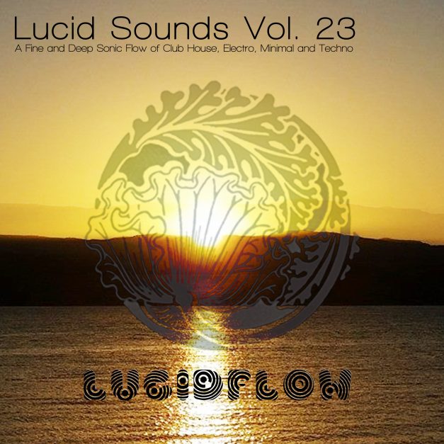 Lucid Sounds, Vol. 23 (A FINE AND DEEP SONIC FLOW)