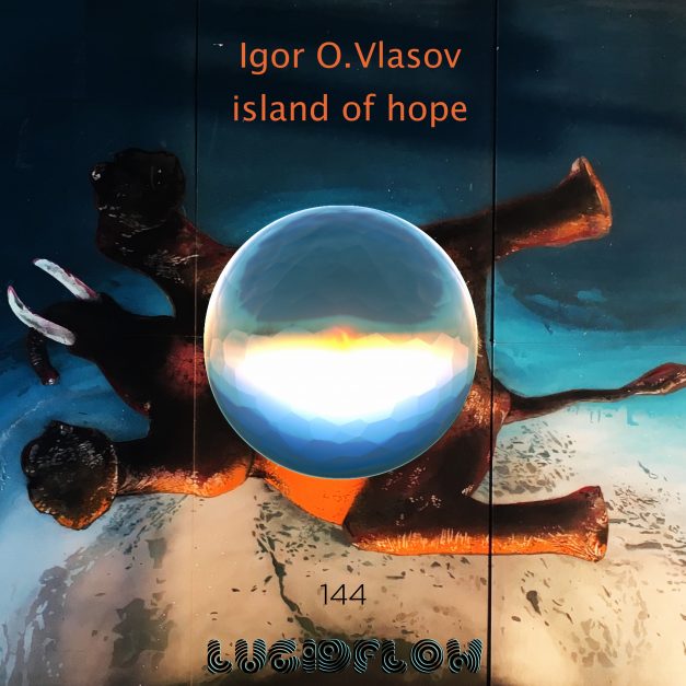 LF144 Igor O. Vlasov – Island of Hope (23.10.) #5 on Beatport Top 10 #minimal #deeptech