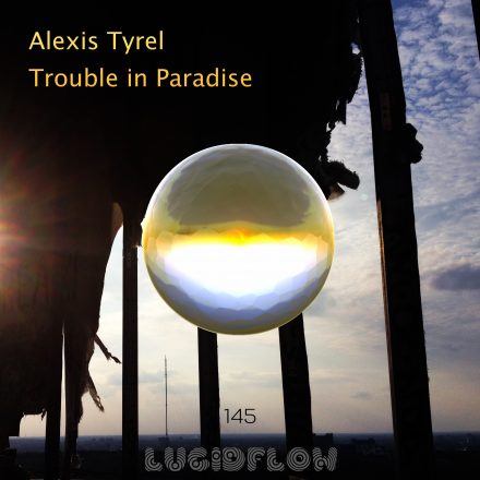 LF145 Alexis Tyrel – Trouble in Paradise (out on 06.11.2017)