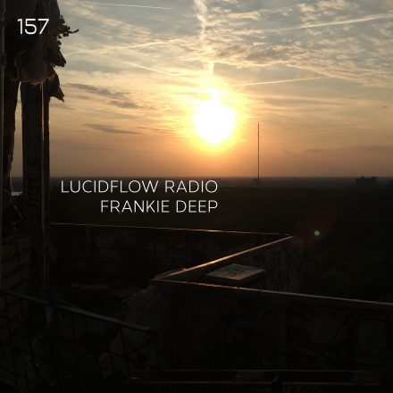 Lucidflow Radio 157: Frankie Deep