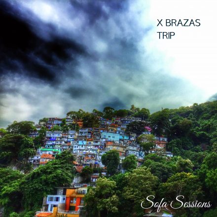 Sofa Sessions 017 – X Brazas -Trip EP (now on bandcamp and all shops)