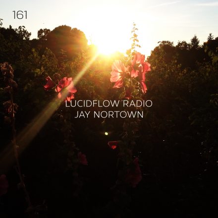 Lucidflow Radio 161: Jay Nortown