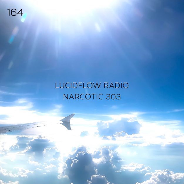 Lucidflow Radio 164: Narcotic 303