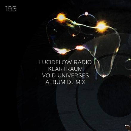 Lucidflow Radio 163: Klartraum ‘Void Universes Album Mix’