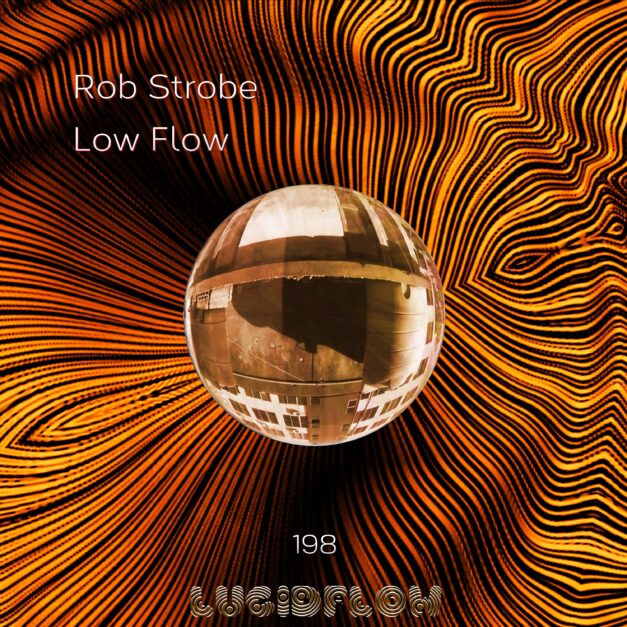 LF198 Rob Strobe – LowFlow EP