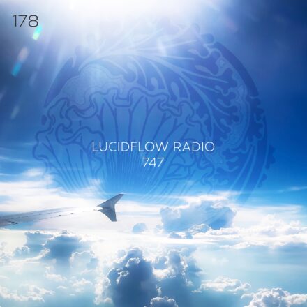 Lucidflow Radio 178: 747 (dark driving beats)