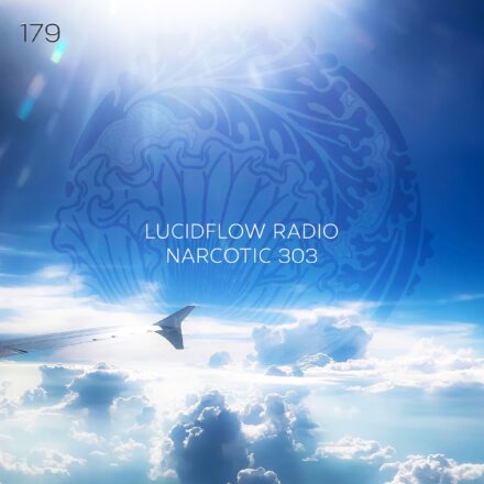 LUCIDFLOW RADIO 179: NARCOTIC 303