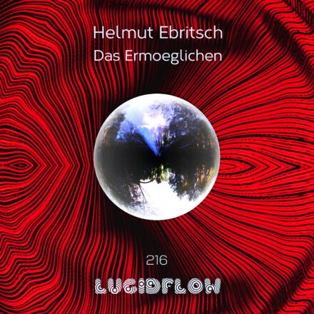 LF216 Helmut Ebritsch – das ermöglichen (excl. bandcamp long version now – check bandcamp link below)