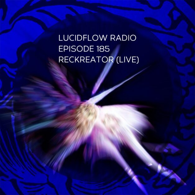 Lucidflow Radio 185: Reckreator live