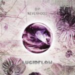 LF263 Dip – Neverhood – Lucidflow (29.7. Beatport 12.8. all shops)