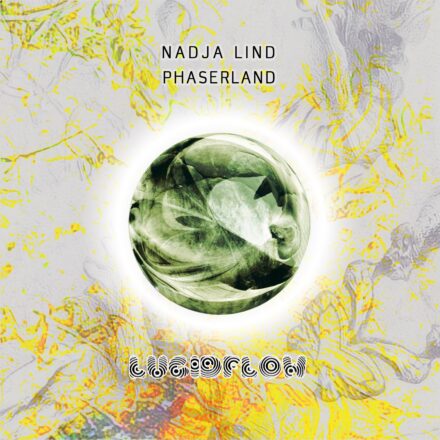 LF283 Nadja Lind – Phaserland – Lucidflow (28.4., 5.5., 19.5.)