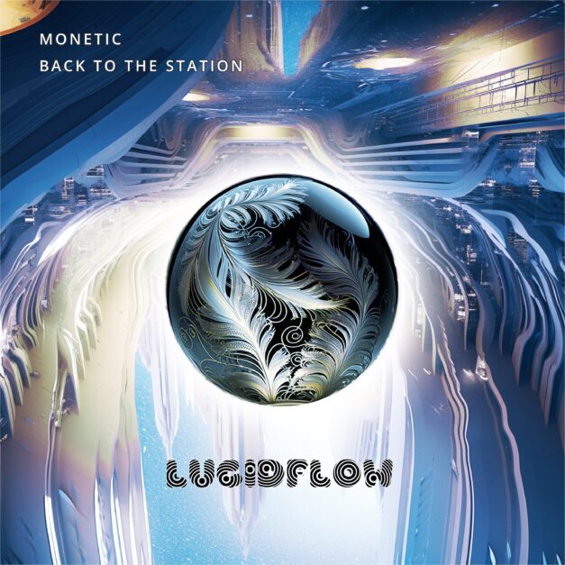 LF288 Monetic – Back to the Station – Lucidflow (7.7., 14.7. beatport, 11.8.all)