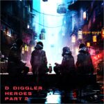 D. Diggler – Heroes Pt. 2 Album – Lucidflow (17.11. beatport + Spotify, 12.1.24 all shops)