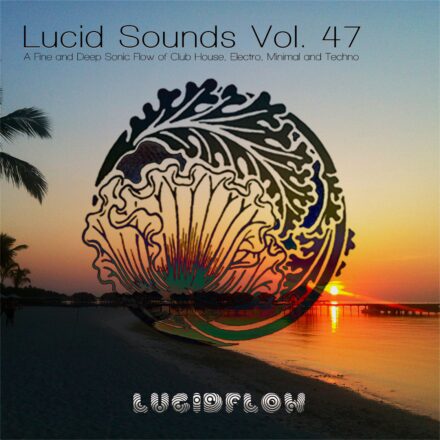 Lucid Sounds, Vol. 47