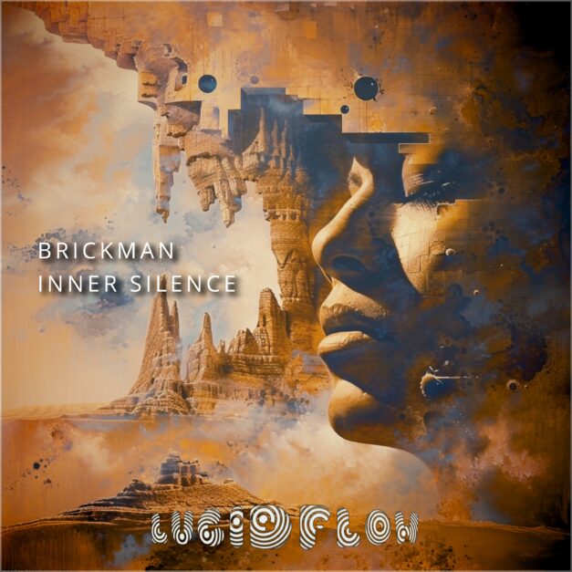 LF318 Brickman – Inner Silence – Lucidflow (5.7., 12.7. BP, 9.8. all)